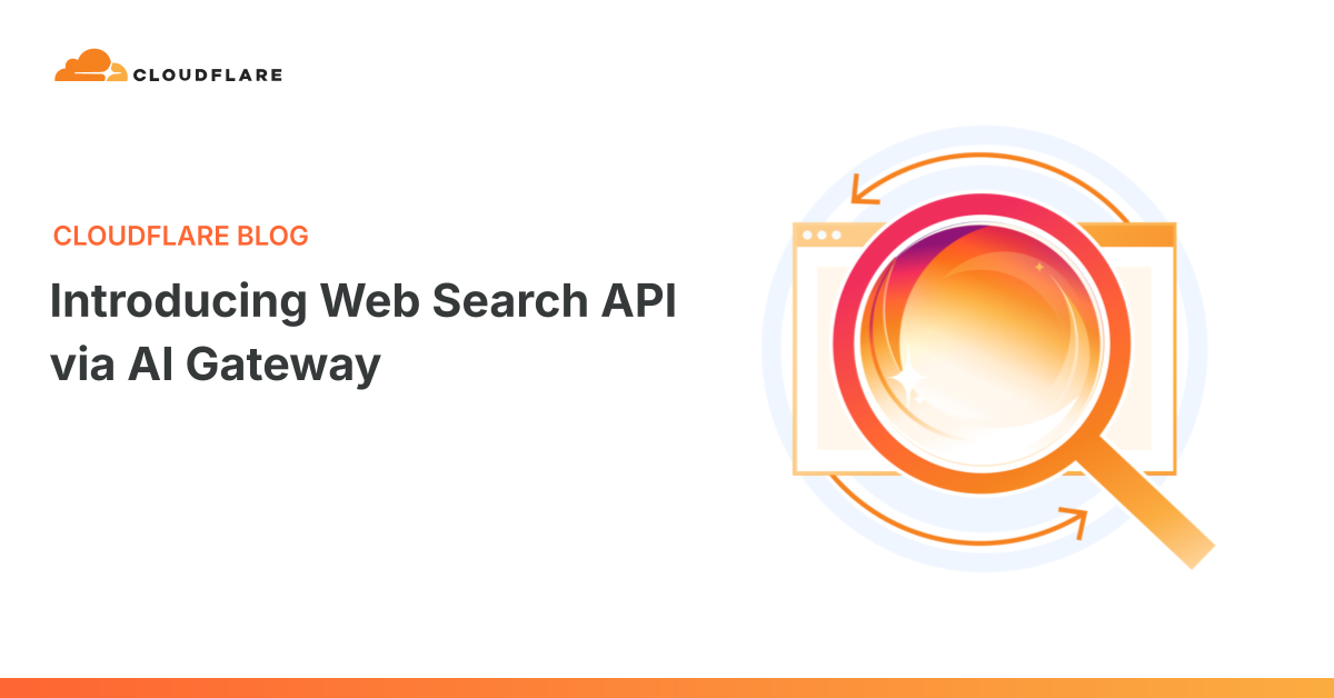 Cloudflare, AI Gateway üzerinden Web Search API sunmaya başladı