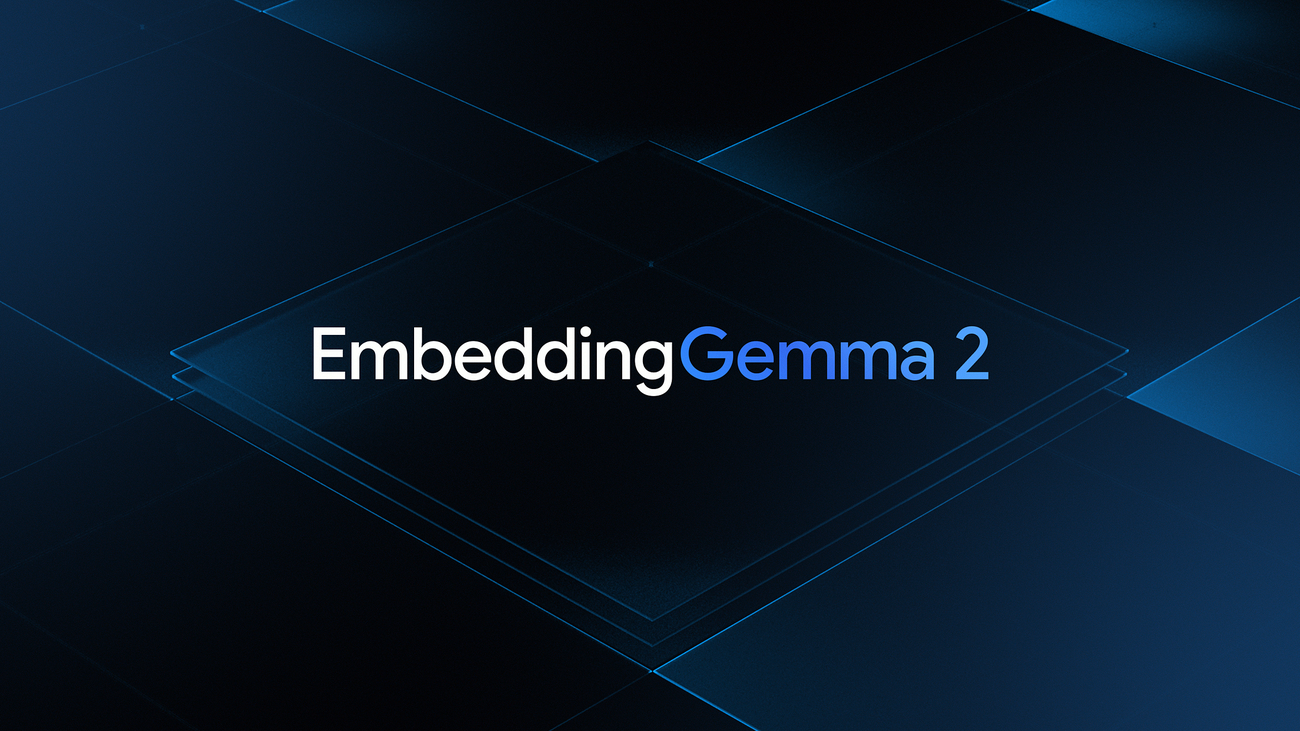 Google DeepMind, açık kaynaklı çok kipli EmbeddingGemma 2 modelini duyurdu