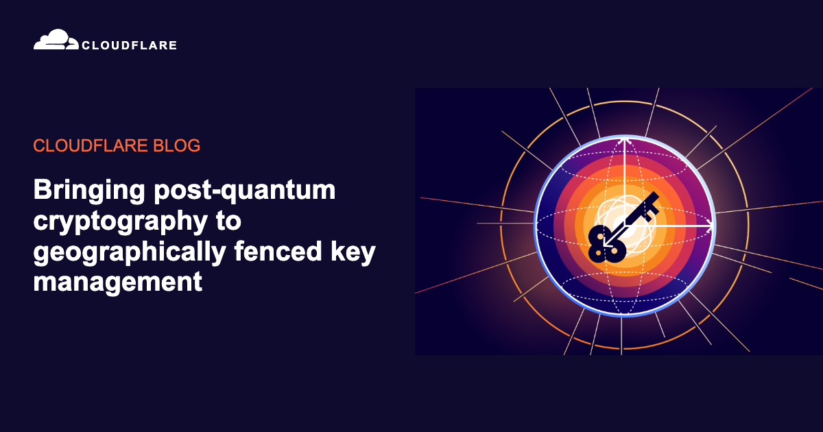 Cloudflare, post-quantum şifreleme destekli GeoKey Manager'ı duyurdu