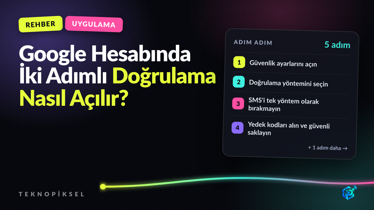 Google Hesabında İki Adımlı Doğrulama Nasıl Açılır?