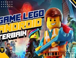 10 Game LEGO Android Terbaik: Petualangan Bata yang Memukau